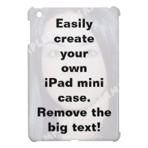 Easily create your iPad mini custom case Cover For The iPad Mini