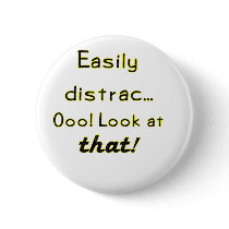 Easily Distracted buttons by SuanSKatra Easily Distracted buttons