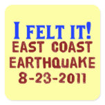 East Coast Earthquake - I Felt It! Square Sticker