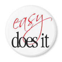 easy does it refrigerator magnet