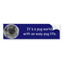Easy pug life bumper sticker bumper stickers by ldubinski Easy pug life bumper sticker bumper stickers