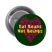 Eat Beans Not Beings buttons