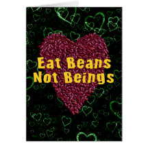 Eat Beans Not Beings Card