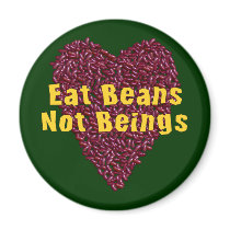 Eat Beans Not Beings magnets by orsobear Eat Beans Not Beings magnets