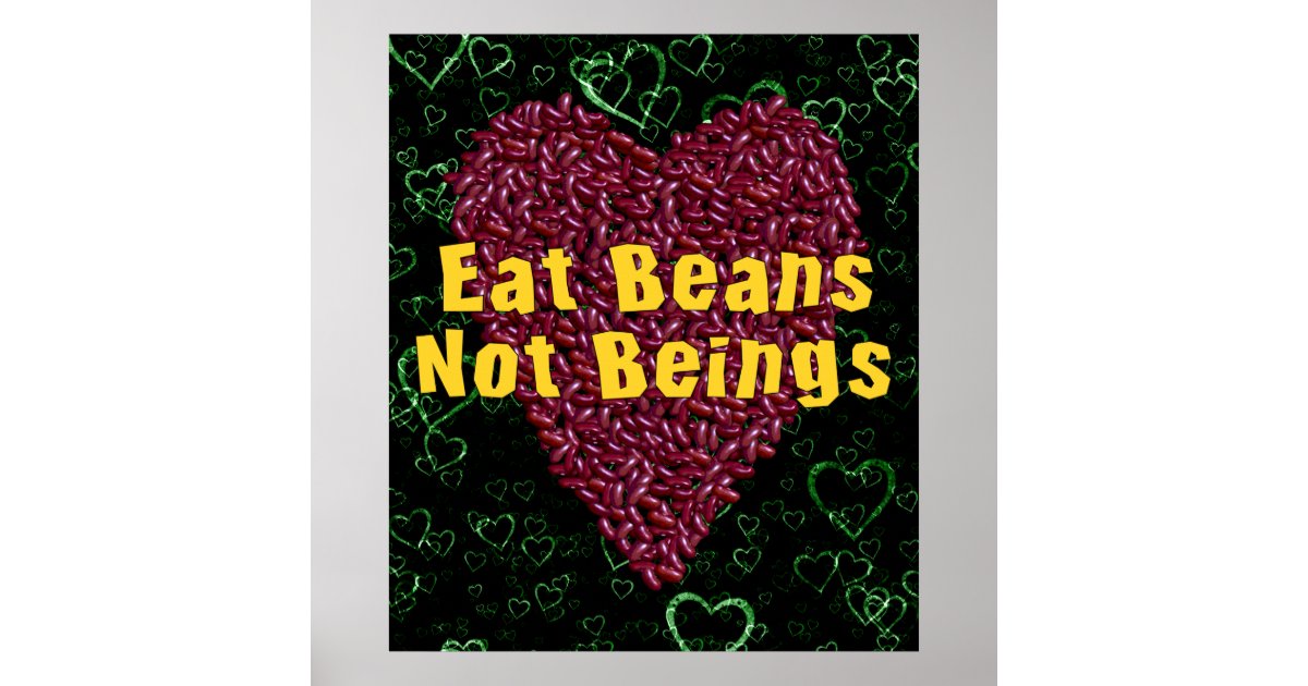 Eat Beans Not Beings Poster Zazzle