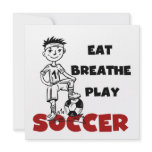 Eat Breathe Play Soccer T shirts and Gifts Invites