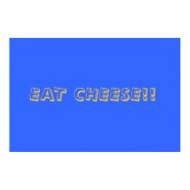 eat cheese posters