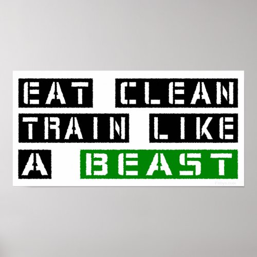 Eat Clean Train Like A Beast Posters