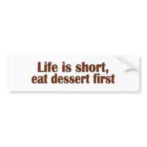 Eat Dessert First bumper stickers