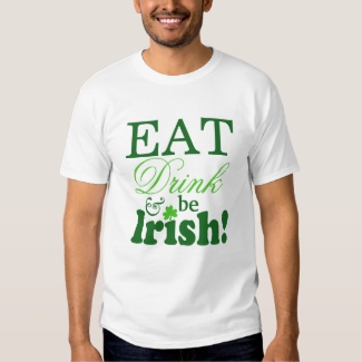 Eat Drink and Be Irish Custom St. Patrick's Day