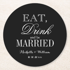 Eat drink and be married classy wedding coasters round paper coaster