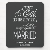 Eat Drink and Be Married Mousepad