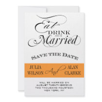 Eat, Drink and Be Married Save the Date Orange Invites