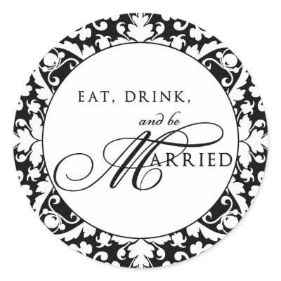 Eat, Drink, and be Married Sticker