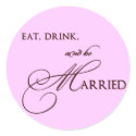 Eat, Drink, and be Married Sticker by belletristics Eat, Drink, and be Married Sticker