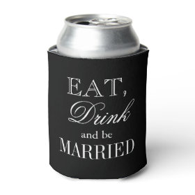 Eat drink and be married wedding can coolers can cooler