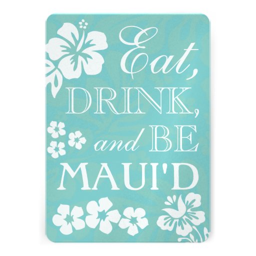 Eat Drink and Be Maui'd Wedding Invitations