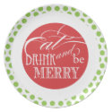 Eat, Drink and be Merry | Holiday Plates plate