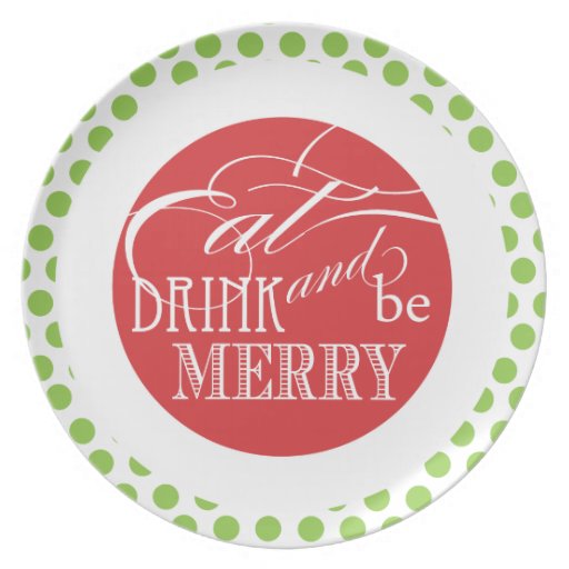 Eat, Drink and be Merry  |  Holiday Plates