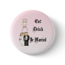 Eat,Drink,Be Married Button