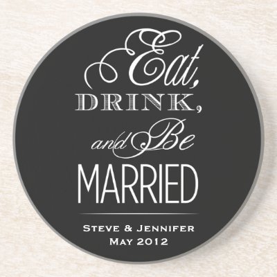 Eat, Drink, Be Married Drink Coasters