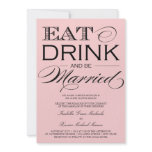 EAT DRINK &amp; BE MARRIED | WEDDING INVITATION