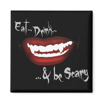 Eat... Drink... & Be Scary magnets by anamika11 Eat... Drink... & Be Scary magnets