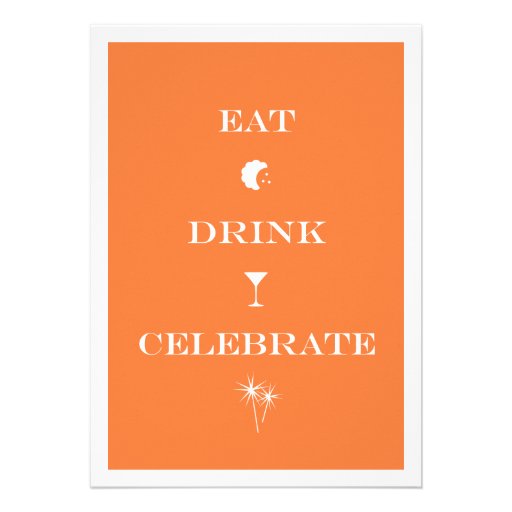 Eat Drink Celebrate orange new year eve party Custom Invite