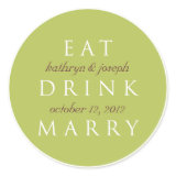 EAT DRINK MARRY garden green wedding favor label Round Sticker