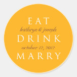 EAT DRINK MARRY golden orange wedding favor label Round Sticker