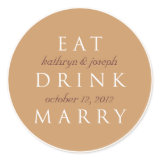 EAT DRINK MARRY mocha brown wedding favor label Round Stickers