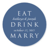 EAT DRINK MARRY navy blue wedding favor label Round Stickers