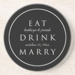 EAT DRINK MARRY sentiment black custom wedding Drink Coasters