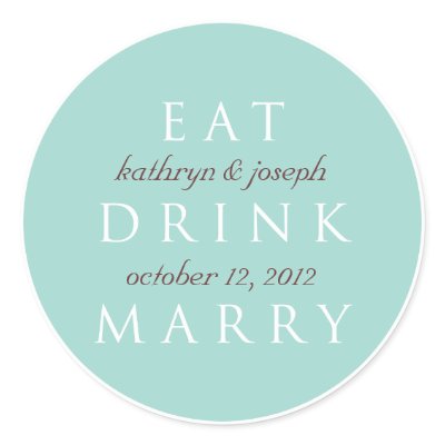 EAT DRINK MARRY teal blue wedding favor label Sticker