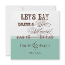 Eat, Drink n Get Married Bridal Wedding Invitation
