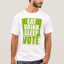 Eat Drink Sleep Vote t-shirts by nabrown78 Eat Drink Sleep Vote t-shirts