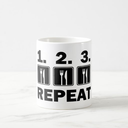 Eat Eat Eat and Repeat Coffee Mug