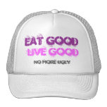 Eat Good Live Good Hat