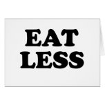 EAT LESS GREETING CARDS