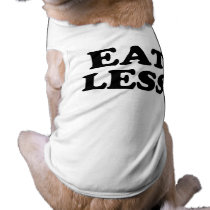 EAT LESS DOG CLOTHING