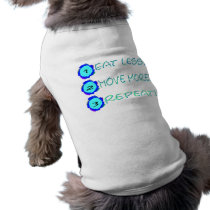 Eat less, move more, repeat! dog clothing