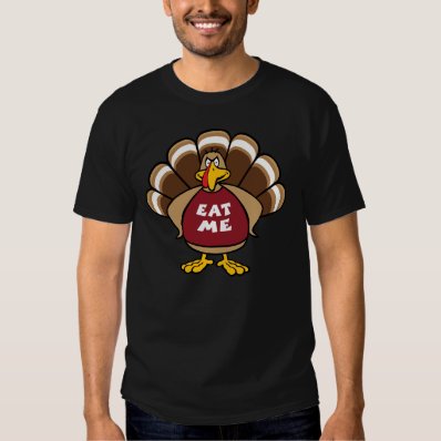 &#39;Eat Me&#39; Turkey T Shirt