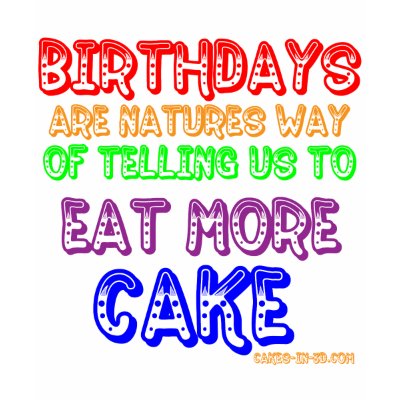 Eat More Cake! T-shirt by cakesin3d