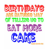Eat More Cake! t-shirts