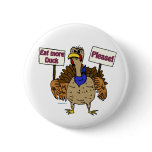 Eat More Duck - Talking Turkey buttons