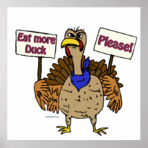 Eat More Duck - Talking Turkey Posters