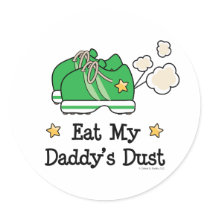 Eat My Daddy's Dust Runner Stickers by RunnerTeesGifts Eat My Daddy's Dust Runner Stickers