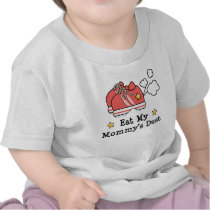 Eat My Mommy's Dust Infant Baby T-shirt