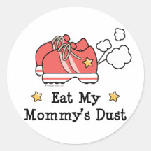 Eat My Mommy's Dust Stickers