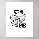 EAT MY PIE POSTERS